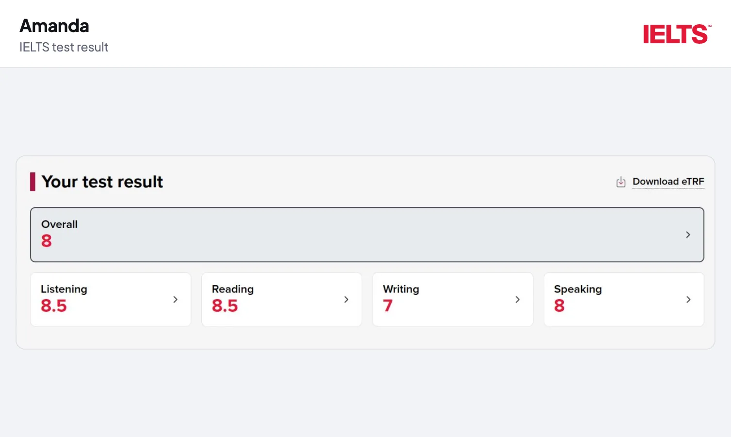 IELTS result for Amanda. Overall 8. Listening 8.5, reading 8.5, writing 7, speaking 8.